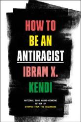 Kendi, Ibram X - How To Be An Antiracist